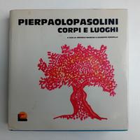 Pierpaolopasolini corpi e luoghi. Prima ed.