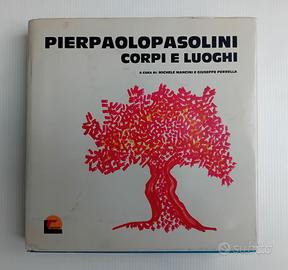 Pierpaolopasolini corpi e luoghi. Prima ed.