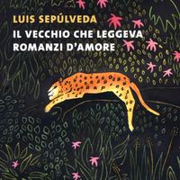 "Il vecchio che leggeva romanzi d'amore" Sepulveda