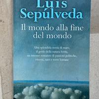 Luis Sepulveda - Il mondo alla fone del mondo