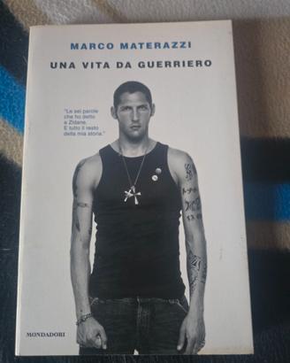 Libro "Una Vita Da Guerriero" di Marco Materazzi