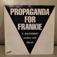 45 giri Propaganda for Frankie 