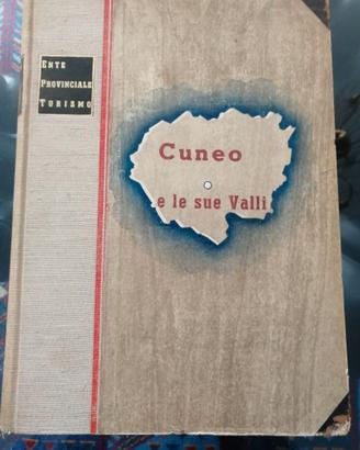 CUNEO E LE SUE VALLI E.P.T. CUNEO  ANNO 1938