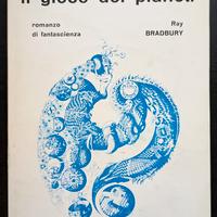 Il gioco dei pianeti (Ray Bradbury) - 1a ed. 1965