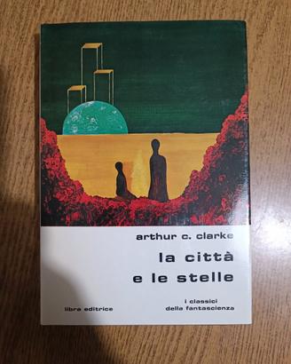 Arthur C Clark La fine dell'eternità (1975 Libra)