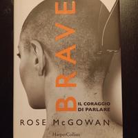 BRAVE - Il Coraggio di Parlare- Rose Mc Gowan