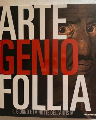 Catalogo d'arte Arte Genio Follia Edizioni Mazzott