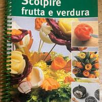 Libro Scolpire Frutta e Verdura