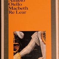 Shakespeare: "Amleto - Otello - Macbeth - Re Lear"