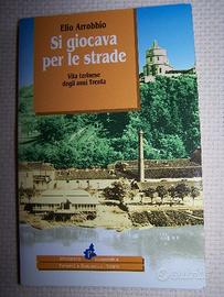 Torino - Elio Arrobbio "Si giocava per le strade"