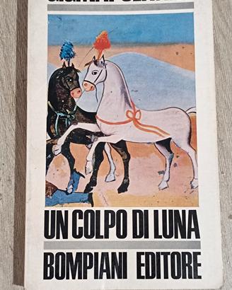 G.G.NAPOLITANO UN COLPO DI LUNA BOMPIANI 1967