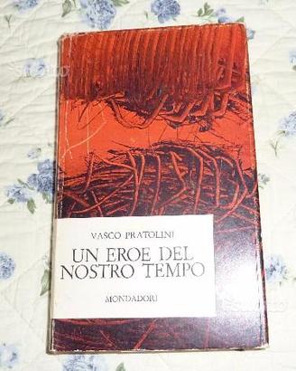 Pratolini - Un eroe del nostro tempo - Mondadori