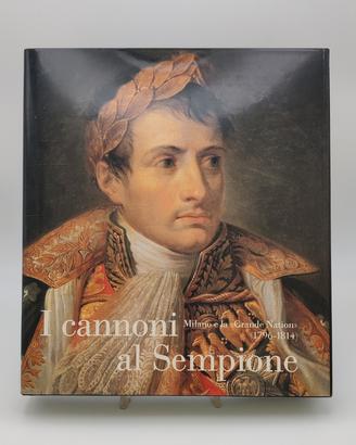 I cannoni al Sempione, Milano e la Grande Nation