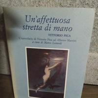 Un' affettuosa stretta di mano: Vittorio Pica.