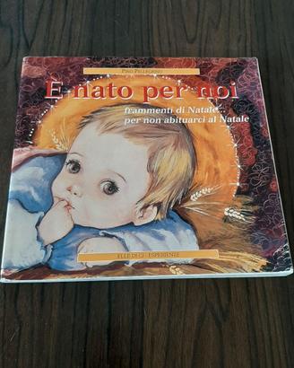 Libro "E' nato per noi. Frammenti di Natale"
