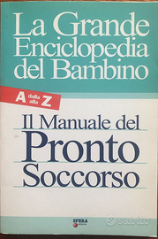 LA GRANDE ENCICLOPEDIA DEL BAMBINO PRONTO SOCCORSO