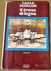 Libro - Carlo Sgorlon, Il trono di legno