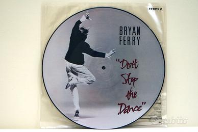 BRIAN FERRY Don't stop the dance PICTURE DISC