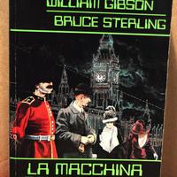 W. GIBSON - B. STERLING "La macchina della realtà