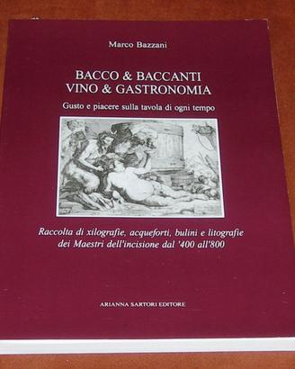 Bacco e baccanti - incisioni vino e gastronomia