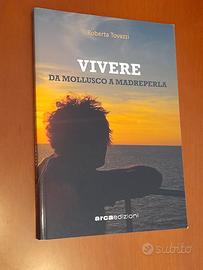 Vivere. Da mollusco a madreperla