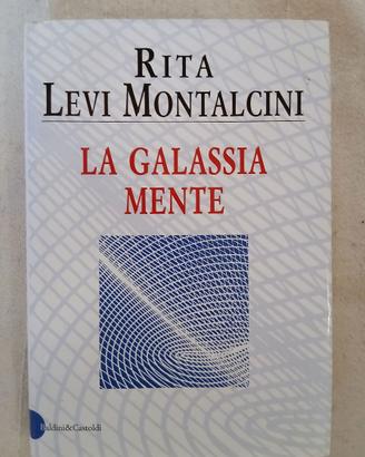 La galassia mente - Rita Levi Montalcini - 1 ed.