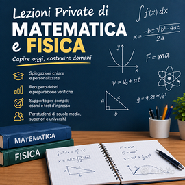 Lezioni di MATEMATICA e FISICA liceo e universitá