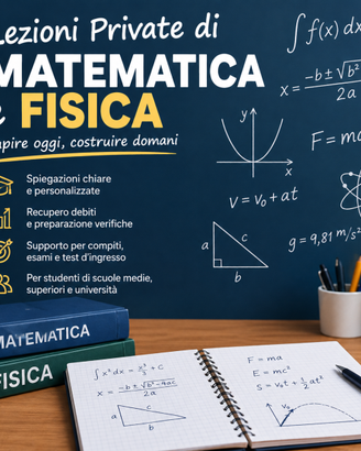 Lezioni di MATEMATICA e FISICA liceo e universitá
