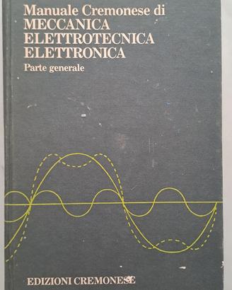 Manuale Cremonese di meccanica, elettrotecnica 