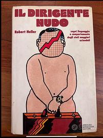 Il dirigente nudo - Robert Heller