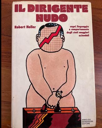Il dirigente nudo - Robert Heller