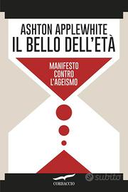 Il bello dell'età, di Ashton Applewhite