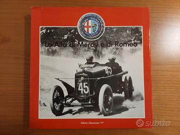 Libro Auto - Le Alfa Romeo di Merosi e di Romeo