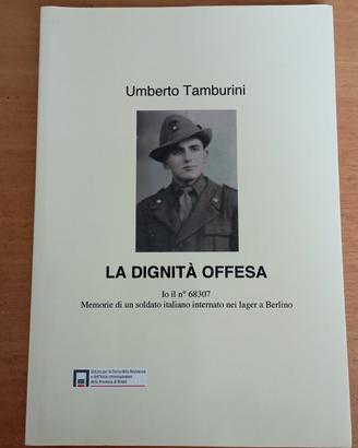 La dignità offesa. Memorie internato Lager Berlino