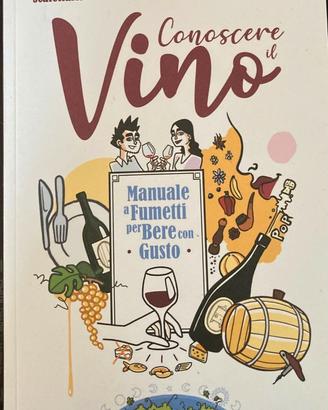Conoscere il vino. Manuale a fumetti per bere