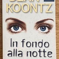 Dean Koontz - In Fondo Alla Notte