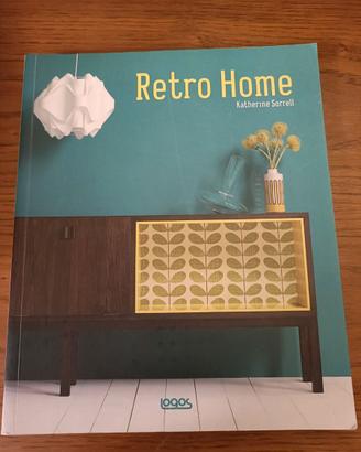 Retro home. Ediz. illustrata di Katherine Sorell