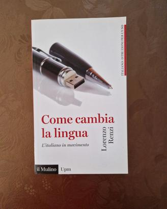 Libro Come cambia la lingua di Lorenzo Renzi