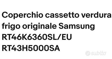 Coperchio cassetto verdura frigo samsung