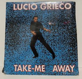 vinile 33 giri Lucio Grieco - take me away -lp  mg