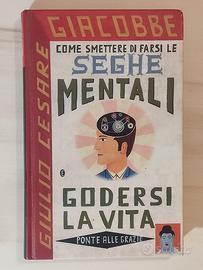 Come smettere di farsi le seghe mentali e ...