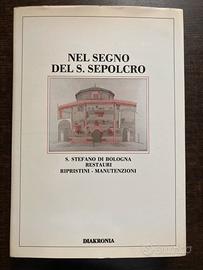 Nel segno del S. Sepolcro. S. Stefano di Bologna.