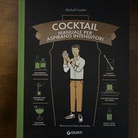 Cocktail manuale per aspiranti intenditori