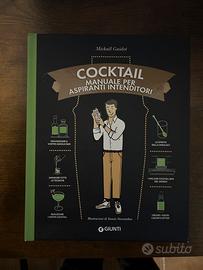 Cocktail manuale per aspiranti intenditori