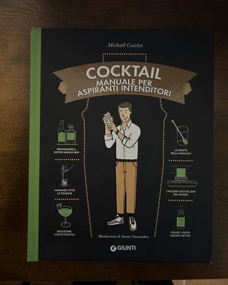 Cocktail manuale per aspiranti intenditori