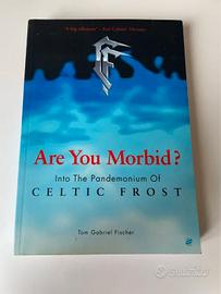 Tom Gabriel Fisher are you morbid? (Celtic Frost’s