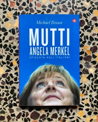Libro Michael Braun “Mutti. Angela Merkel”