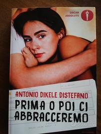 Prima o poi ci abbracceremo - A Dikele Distefano 