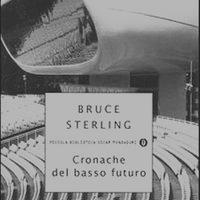 Libro di Bruce Sterling-Cronache dal basso futuro