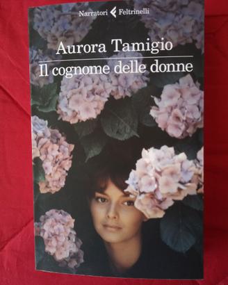 Il cognome delle donne - Aurora Tamigio NUOVO
